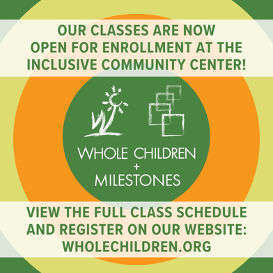 Background is alternating rings or green and orange. The program logos are in the middle in white. Text says Our classes are now open for enrollment at the ICC! View the full class schedule and register on our website WholeChildren.org